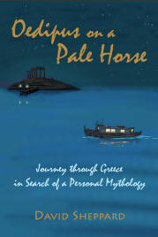 Oedipus on a Pale Horse, Journey through Greece in Search of a Personal Mythology